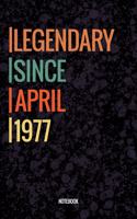 Legendary Since April 1977 Notebook: Vintage Lined Notebook / Journal Diary Gift, 120 Pages, 6x9, Soft Cover, Matte Finish For People Born In April 1977