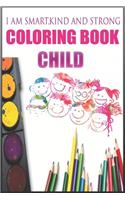 I am smart kind and strong, Coloring Book child: 110 Stress Relieving Designs for Basic, intermediate, and advanced designs of varying levels in each book for all age children kids and adults