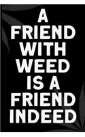 A friend with weed is a friend indeed: 6x9 Blank Lined Notebook/Journal - Buddha Holding Joint - Funny Weed Novelty Gift for Stoners & Cannabis and Marijuana Lovers