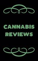 Cannabis Reviews: A Cannabis Logbook for Keeping Track of Different Strains, Their Effects, Symptoms Relieved and Ratings.