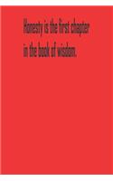 Honesty is the first chapter in the book of wisdom.: A Tool For You To Write Those Crazy Ideas Down And Make Sure They Become Real.