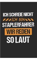 Ich Schreie Nicht Ich Bin Staplerfahrer Wir Reden So Laut: Staplerfahrer & Stapler Notizbuch 6'x9' Liniert Geschenk für Logistik & lagerarbeiter