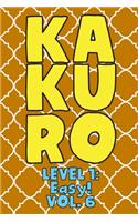 Kakuro Level 1: Easy! Vol. 6: Play Kakuro 11x11 Grid Easy Level Number Based Crossword Puzzle Popular Travel Vacation Games Japanese Mathematical Logic Similar to S