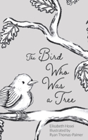 Bird Who Was a Tree