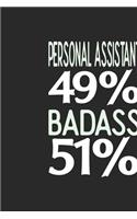 Personal Assistant 49 % BADASS 51 %