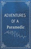 Adventure of a Paramedic: Perfect Gift For Adventure Lover (100 Pages, Blank Notebook, 6 x 9) (Cool Notebooks) Paperback