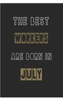 The Best workers are born in July journal