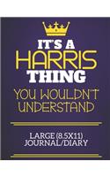 It's A Harris Thing You Wouldn't Understand Large (8.5x11) Journal/Diary