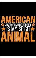 American Staffordshire Terrier Is My Spirit Animal
