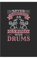 Never Underestimate An Old Woman With Drums