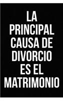 La principal causa de divorcio es el matrimonio