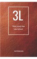 3L Third 3 (rd) Year Law Student Notebook: For Law School Student- Lawyer- Attorney- Paralegal- Graduation Appreciation gift- Lined pages for Notes, Journal, Composition, Diary, Work, Life- 6
