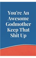 You're an Awesome Godmother Keep That Shit Up