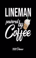Lineman Powered By Coffee 2020 Planner: Lineman Planner, Gift idea for coffee lover, 120 pages 2020 Calendar for Lineman