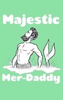 Majestic Mer Daddy