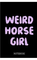 Weird Horse Girl - Notebook