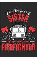Proud Sister of an Awesome Firefighter: Gift Notebook 115 Blank Ruled Lined Pages Notes Journal