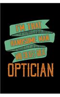 I'm that handsome man who creates great optician