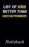List Of Jobs Better Than Mechatroniker Notizbuch