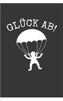 Fallschirmspringer Logbuch: &#9830; Sprungbuch für alle Skydiver und Fallschirmjäger &#9830; Vorlage für über 100 Sprünge &#9830; handliches 6x9 Format &#9830; Motiv: Glück ab 