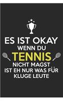 Es ist okay, wenn Du kein Tennis magst - ist eh nur für kluge Leute: ANGST TAGEBUCH - Angsttagebuch - Notizbuch mit 100 gepunktete Seiten für alle Notizen, Listen, Termine, Fortschritte, ... und alles was einem sonst 