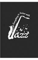 Everything is better with jazz: 6x9 Jazz(Music - dotgrid - dot grid paper - notebook - notes