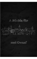 A Büchla für mei Gwaaf