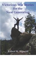 Victorious War Stories For The Next Generation