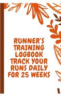 Runner's Training Logbook Track Your Runs Daily for 25 Weeks