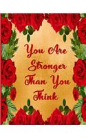 You are stronger than u think: College Ruled Journal, Inspirational quote notebook for school College Home Work And Everyday Use, Perfect Gift For Friends Or Coworkers-100 pages l