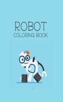 Robot Coloring Book: Robot Lover Gifts for Toddlers, Kids Ages 4-8 or Adult Relaxation - Cute Stress Relief Robot Birthday Coloring Book Made in USA