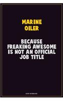 Marine Oiler, Because Freaking Awesome Is Not An Official Job Title