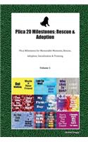 Plica 20 Milestones: Rescue & Adoption: Plica Milestones for Memorable Moments, Rescue, Adoption, Socialization & Training Volume 1