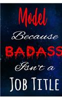 Model Because Badass Isn't a Job Title