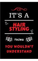 It's A Hair Styling Thing You Wouldn't Understand