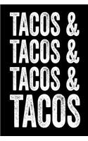 Tacos & Tacos & Tacos & Tacos: Funny Mexican Food Lover Gift Notebook