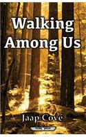 Walking Among Us