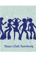 Dance Club Notebook (18): Dance Club Notebook; Dance Club Journal; Dance Club Log Book; Dance Club Composition Book: Wide Ruled Lined; 135 sheets/270 pages (7.44 x 9.69") Cre