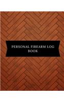 Personal Firearm Log Book: Acquisition & Inventory Log Book, Personal Firearm Note & Disposition, Record Organizer For owners to All The Details Of guns In One Place Paperback