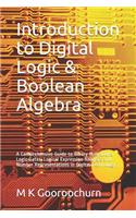 Introduction to Digital Logic & Boolean Algebra: A Comprehensive Guide to Binary Operations, Logic Gates, Logical Expression Analysis and Number Representations in Digital Technology