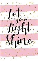 Let Your Light Shine: Christian Notebook Journal Filled with 130 Favorite Bible Verse for Women & Teen Girls