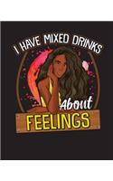 I Have Mixed Drinks About Feelings