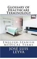 Glossary of Healthcare Terminology: English-Spanish Medical Terms