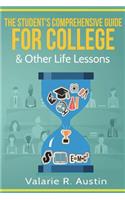 Student's Comprehensive Guide For College & Other Life Lessons