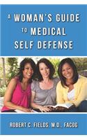 A Woman's Guide to Medical Self Defense