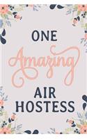 One Amazing Air Hostess: Air Hostess Notebook Air Hostess Journal Air Hostess Workbook Air Hostess Memories Journal