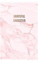 Grateful gangster: Pretty pink marble with bronze lettering gratitude journal &#9733; One year of daily gratitude journaling &#9733; 6 x 9 - A5 notebook &#9733; 130 pa(14 Gratitude Journal Pink Quote Collection)