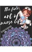 Fine Art Of Nurse Life Relaxing Coloring Book