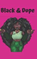 Black and Dope: Journal or Notebook