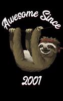 Awesome Since 2001: Sloth Notebook and Journal to Write in for Boy or Girl / 6x9 Unique Diary / 100 Blank Lined Pages / Happy Birthday Gift Composition Book